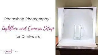 Product Photography - Lightbox and Camera Setup for Drinkware