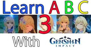 Learning ABC with Genshin Impact [Part 3]