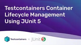 Testcontainers container lifecycle management using JUnit 5