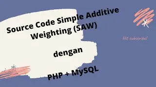 Source Code Metode SPK Simple Additive Weighting (SAW) PHP + MySQL