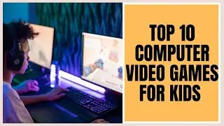 Kids Games:Top10 Computer Video Games for Kids 2022 |Best 10 Games for Kids|Top 10 Children PC Games