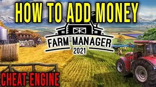 HOW TO ADD MONEY (CHEAT ENGINE) - Farm Manager 2021