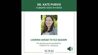 Hubbard Radio, Dr. Kate Purvis on COVID-19 and Flu Season