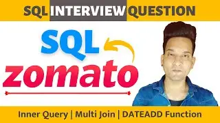 SQL Real Interview Question Zomato  Multi JOIN  INNER Query  DATEADD