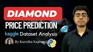 💎Diamond Price Prediction | Kaggle Dataset Analysis by Karnika Kapoor | Python