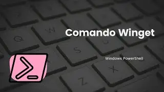 Winget --  Esse comando vai facilitar sua vida no Windows