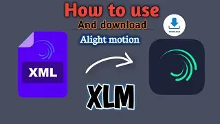 How to use alight motion xml | How to download alight motion xml