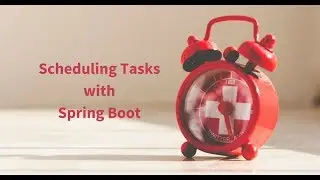 How to Schedule Tasks with Spring Boot | @Scheduled Annotation