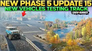 New Phase 5 Update New Vehicle Testing Track in SnowRunner You Need to Know