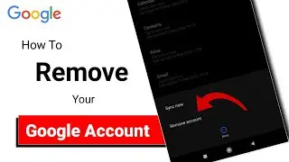 How To Remove Google Account from Android Device