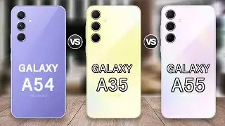 Samsung Galaxy A55 Vs Galaxy A54 Vs Galaxy A35 Specs Review