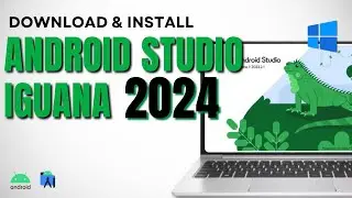 How to Install Android Studio Iguana on Windows 11