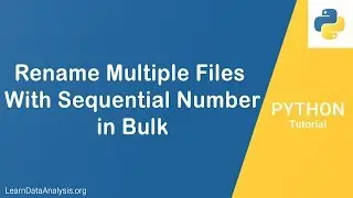 Renaming Multiple Files In Bulk With Sequence Numbers in Python | Python Tutorial