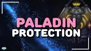 Guide de classe : PALADIN PROTECTION - The War Within