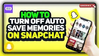 How to turn off auto save memories on Snapchat 2024