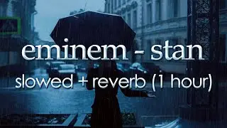 eminem - stan remix slowed + reverb 1 hour