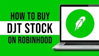 How To Buy DJT Stock On Robinhood