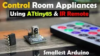 ATtiny85 IR Remote Control for Room Automation, smallest Arduino