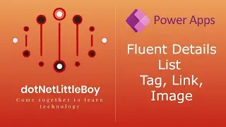 Part 4: Fluent Details List - Tag, IndicatorTag, Link, Image | Custom Page | Canvas App Tutorial