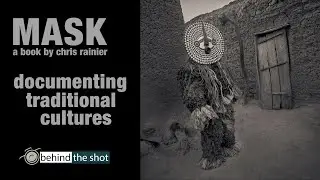 MASK - Documenting Traditional Cultures with Chris Rainier