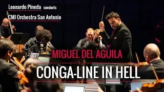 chamber or large orchestra CONGA LINE IN HELL Miguel del Aguila Leonardo Pineda CMI Orchester