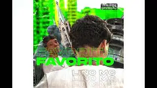 LinoMC - Favorito 🌟 (Prod. 100Corte)