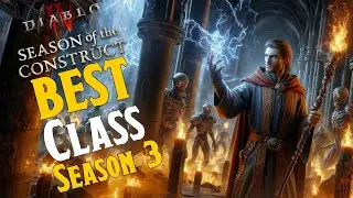 👉Diablo 4 Season 3 Best Class for Season of the Construct + Gameplay