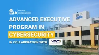 Advanced Executive Program In Cybersecurity | Cyber Security Course | IIIT Bangalore | Simplilearn