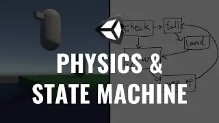 #6 Physics & State Machine - Unity Tutorial - Devlog