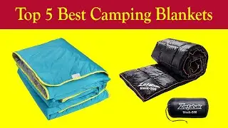 Top 5 Best Camping Blankets 2022