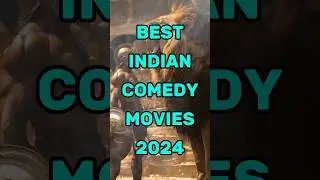 Best Indian Comedy movies 2024  