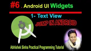 #6 Textview in Android|Android UI Widgets |HiIndi|Jump in Android|Abhishek Sinha|Android Beginners