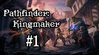 Рыжий и бестолковый бард идет искать приключения - Pathfinder: Kingmaker #1