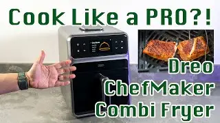 Dreo ChefMaker Smart Combi Fryer | Cook Yummy Food Like a Pro with a Push of a Button?!