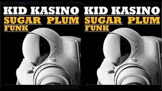 KID KASINO - SUGAR PLUM FUNK - (AUDIO)