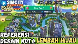 REFERENSI DESAIN KOTA LEMBAH HIJAU DARI KOTA APA? | SIMCITY BUILDIT BEST LAYOUT