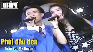 Phút Đầu Tiên (Hoàng Thi Thơ) — Tuấn Vũ, Mỹ Huyền