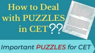 CET Puzzles Strategy | Important Types of Puzzles for CET | How to Deal with MBA CET Puzzles |