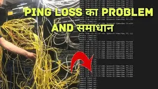 HOW TO SOLVE PING LOSS ISSUE . और एक type ping loss का problem।