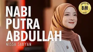 NABI PUTRA ABDULLAH ( SHOLAWAT ) - NISSA SABYAN