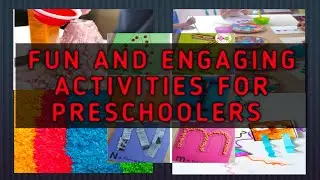 Fun and Engaging Activities for Preschoolers | Learning is for everyone