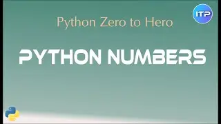 Python Numbers | Python Beginner Tutorials | An IT Professional