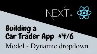 Next.js Building a Car Trader App #4: Model - Dynamic Dropdown using Formik and SWR