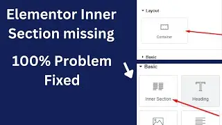 Elementor Inner Section missing |100% Problem Fixed