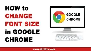 How to Change the Font Size in Google Chrome Browser