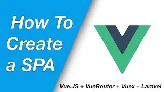 Create a SPA with Vue.JS 2, Vue-Router, Vuex and Laravel 5.6 (E04 - API Integration and Vuex)