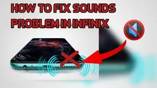 How to Fix Infinix Sound Problem _ Infinix Mobile Sound Problem Solved, speaker problem.