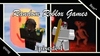 Random Roblox Games - Episode 1 | Bear's and Bomb's