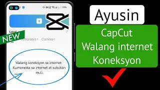 capcut walang koneksyon sa internet | ayusin capcut walang internet connection