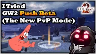 I Tried GW2 Push Beta (The New PvP Mode) - Thoughts